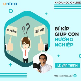 Khóa học Bí kíp HƯỚNG NGHIỆP giúp con UNICA