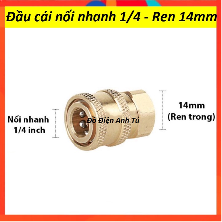 Đầu nối nhanh - Khớp nối nhanh béc vòi xịt của máy rửa xe - Đầu cái nối nhanh 1/4 - Ren nối 14mm