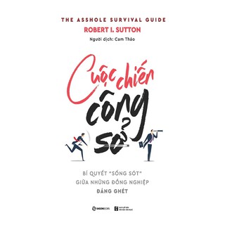 SÁCH: Cuộc chiến công sở: Bí quyết sống sót giữa những đồng nghiệp đáng ghét - Tác giả: Robert I. Sutton