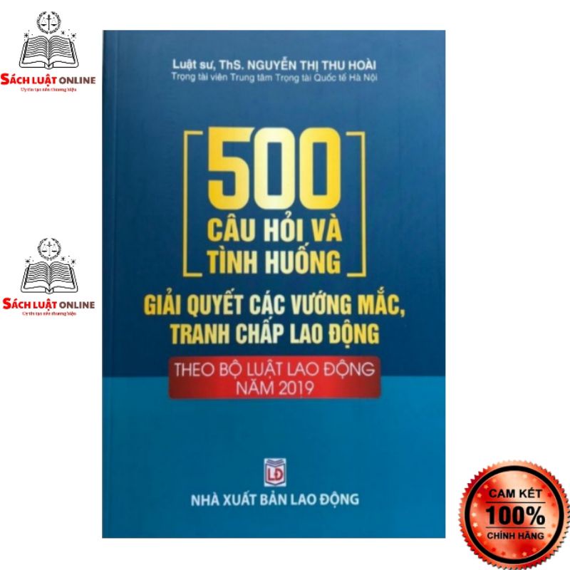 Sách - 500 câu hỏi và tình huống giải quyết các vướng mắc tranh chấp lao động theo Bộ Luật Lao Động năm 2019