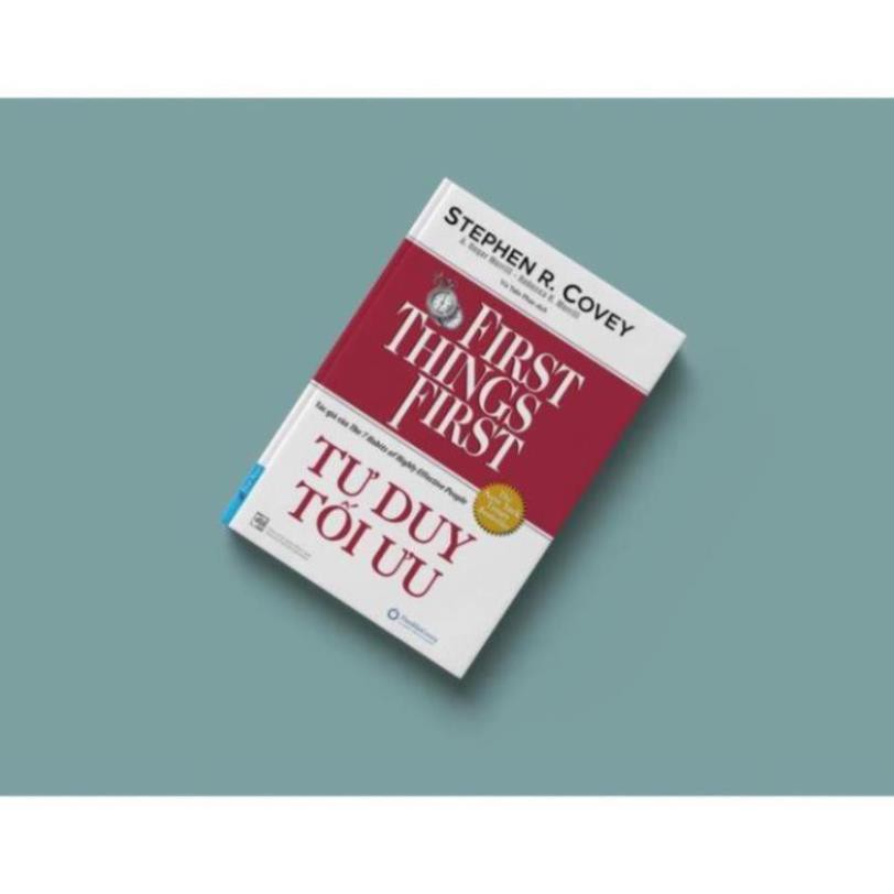 Sách - Tư Duy Tối Ưu - First Things First - Bìa Cứng (Tái Bản Mới Nhất) [First News]