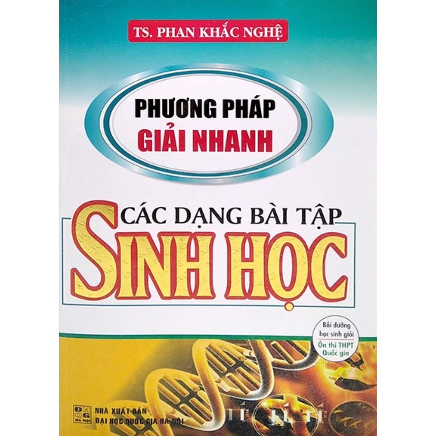 Sách - Phương Pháp Giải Nhanh Các Dạng Bài Tập Sinh Học (tái bản lần thứ 3)