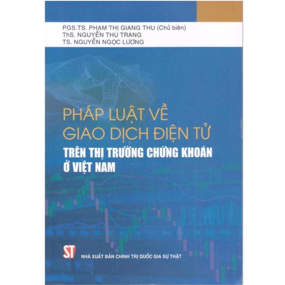 Sách Pháp Luật Về Giao Dịch Điện Tử Trên Thị Trường Chứng Khoán Ở Việt Nam Năm 2020