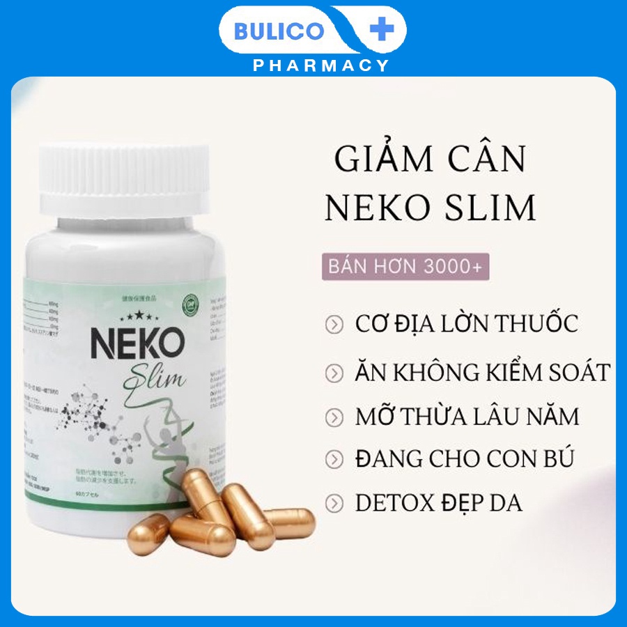 Giảm cân cấp tốc Neko Slim chính hãng hộp 60 viên giúp giảm béo mỡ bụng nhanh an toàn - Bulico Pharmacy