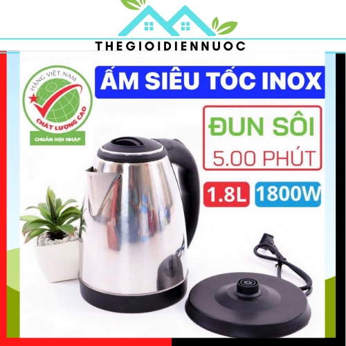 Ấm siêu tốc inox 1.8L Electric kettle loại tốt, đun nước nhanh nóng, tự ngắt khi nước sôi