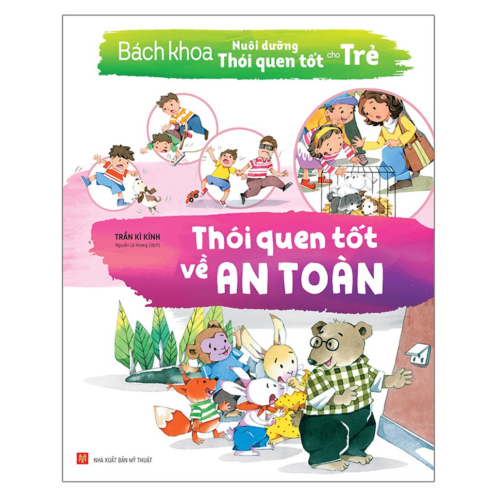 Sách - Bách Khoa Nuôi Dưỡng Thói Quen Tốt Cho Trẻ - Thói Quen Tốt Về An Toàn