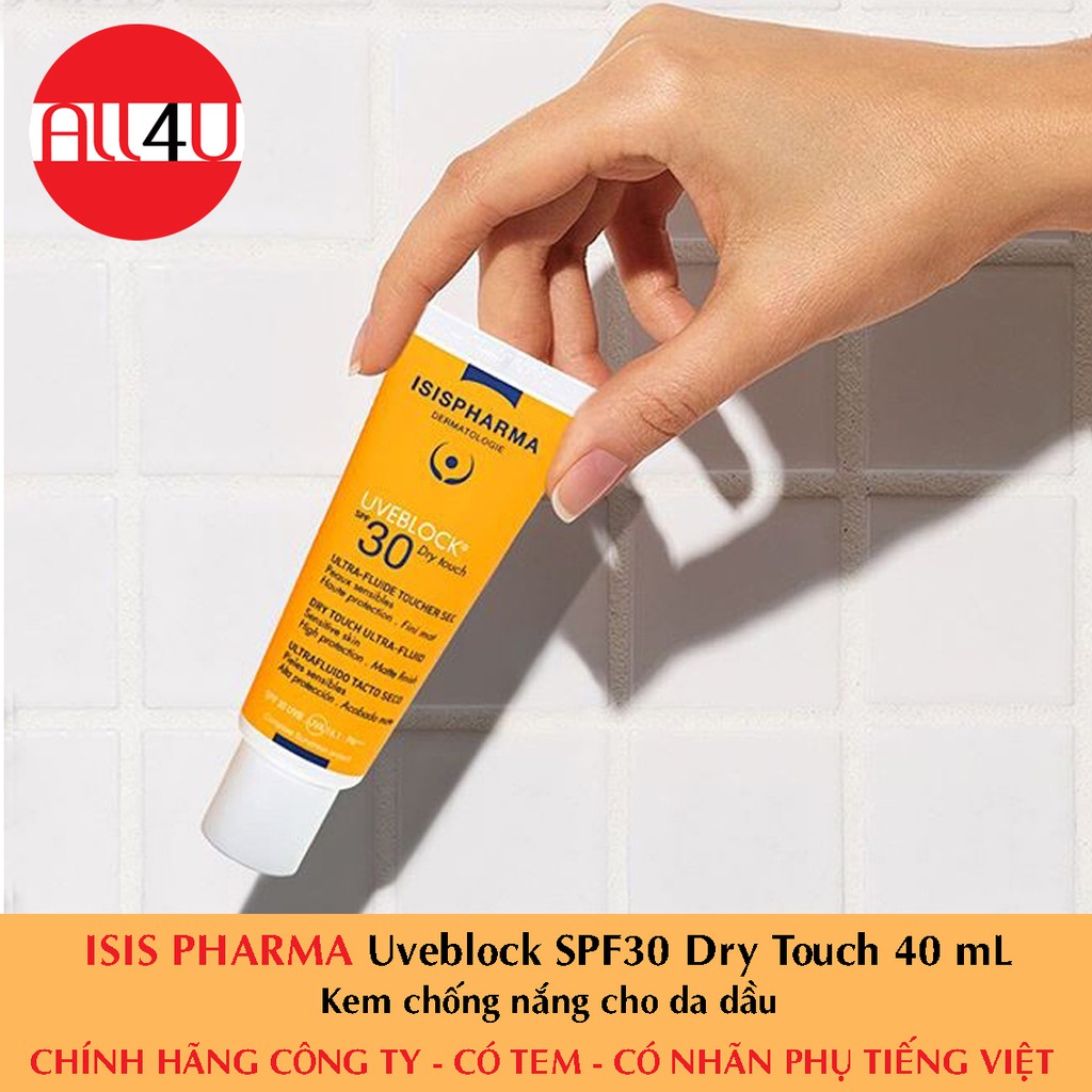 [TEM CTY] ISIS PHARMA Uveblock SPF30 Dry Touch 40 mL - Kem chống nắng cho da dầu