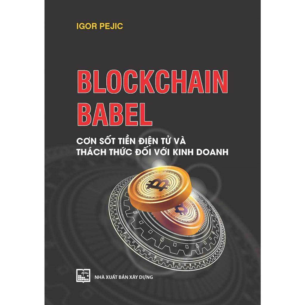 Sách - Blockchain Babel: Cơn Sốt Tiền Điện Tử Và Thách Thức Đối Với Kinh Doanh