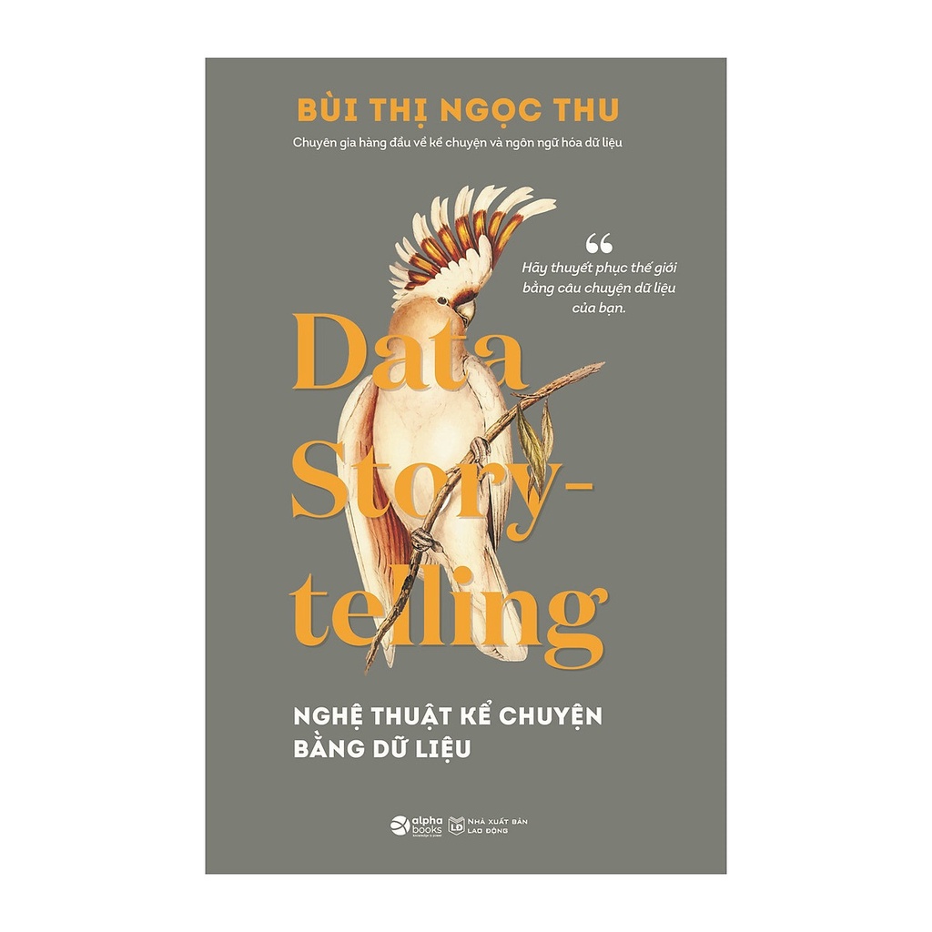 Sách - Data Story-telling - Nghệ Thuật Kể Chuyện Bằng Dữ Liệu