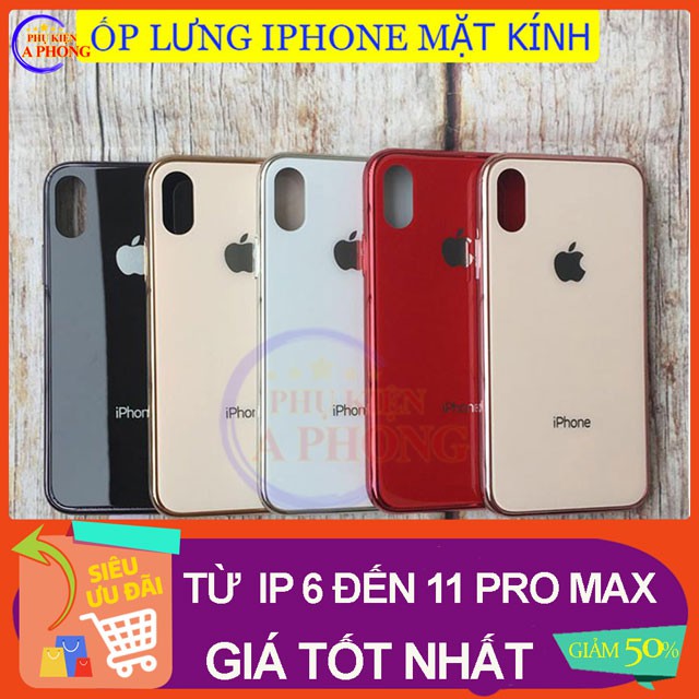 [BÁN CHẠY] Ốp lưng Kính Iphone các dòng 6/6s/6Plus/7/7Plus/8/ 8Plus/ X/ Xs Max/ Ip 11/ 11 Pro Max sang trọng chống trầy