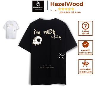 Áo Thun Local Brand Unisex Hazelwood I'm Not Okay