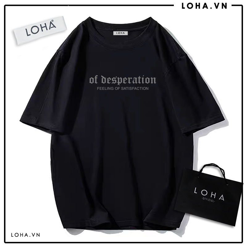 Áo Thun In Chữ Of DESPERATION Chất Cotton Cao Cấp Form Rộng, Tay Lỡ Cho Nam Nữ Unisex LOHA
