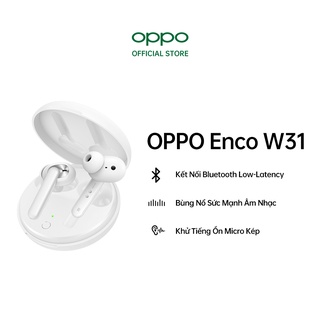 Tai nghe TWS OPPO ENCO W31- Hàng chính hãng