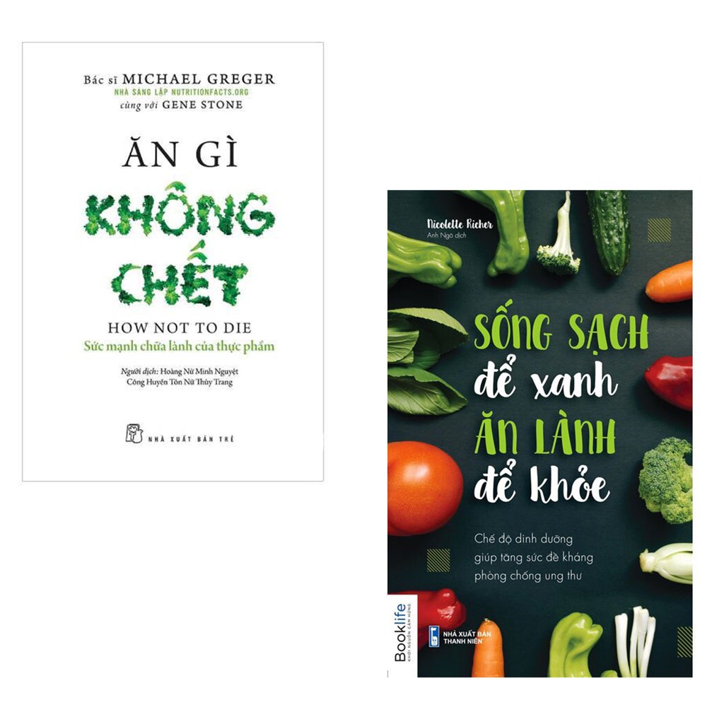 Sách - Combo hai cuốn:Sống sạch để xanh ăn lành để khỏe+ Ăn gì không chết.