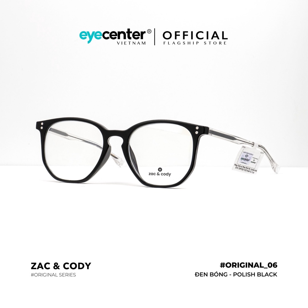 Gọng kính cận nam nữ B06-S chính hãng ZAC &amp; CODY  lõi thép chống gãy nhập khẩu by Eye Center Vietnam