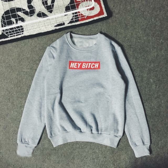 ÁO NỈ SWEATER HEY BITCH CAO CẤP | BigBuy360 - bigbuy360.vn