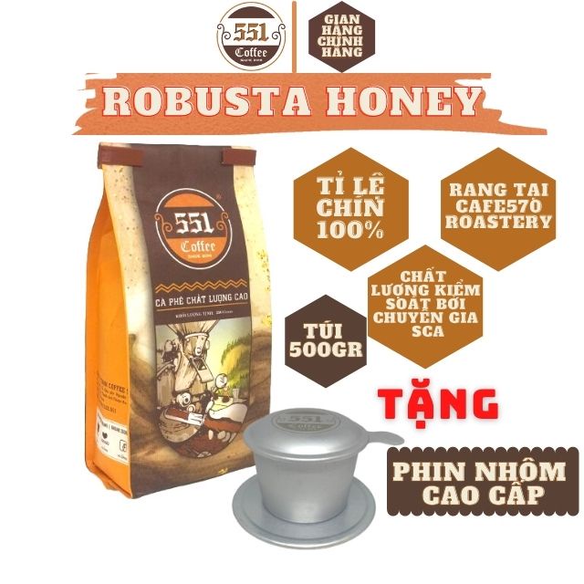 [TẶNG PHIN NHÔM] 500GR Cafe Pha Phin Robusta Honey Chất Lượng Cao 100% Rang Mộc - 551 Coffee