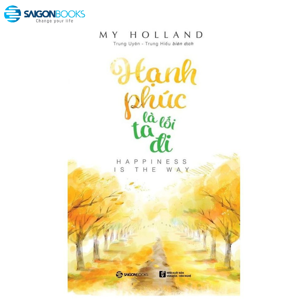 SÁCH - Hạnh phúc là lối ta đi - Tác giả My Holland