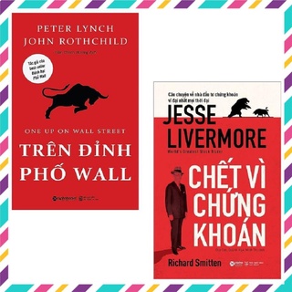 💥- Combo Chứng Khoán: Trên Đỉnh Phố Wall + Chết Vì Chứng Khoán (Combo 2 cuốn)