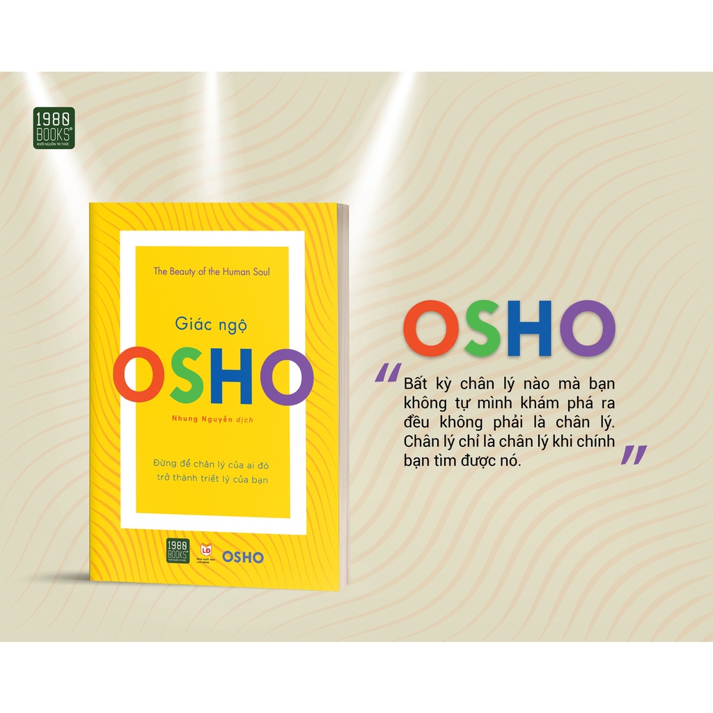 Sách Osho - Giác Ngộ - Đừng Để Chân Lý Của Ai Đó Trở Thành Triết Lý Của Bạn
