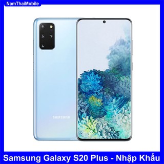 Điện thoại Samsung Galaxy S20 Plus - Nhập Khẩu