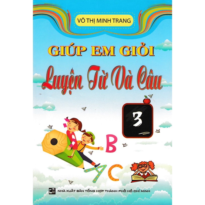 Sách Bổ Trợ - Giúp Em Giỏi Luyện Từ Và Câu - Lớp 3 - KV