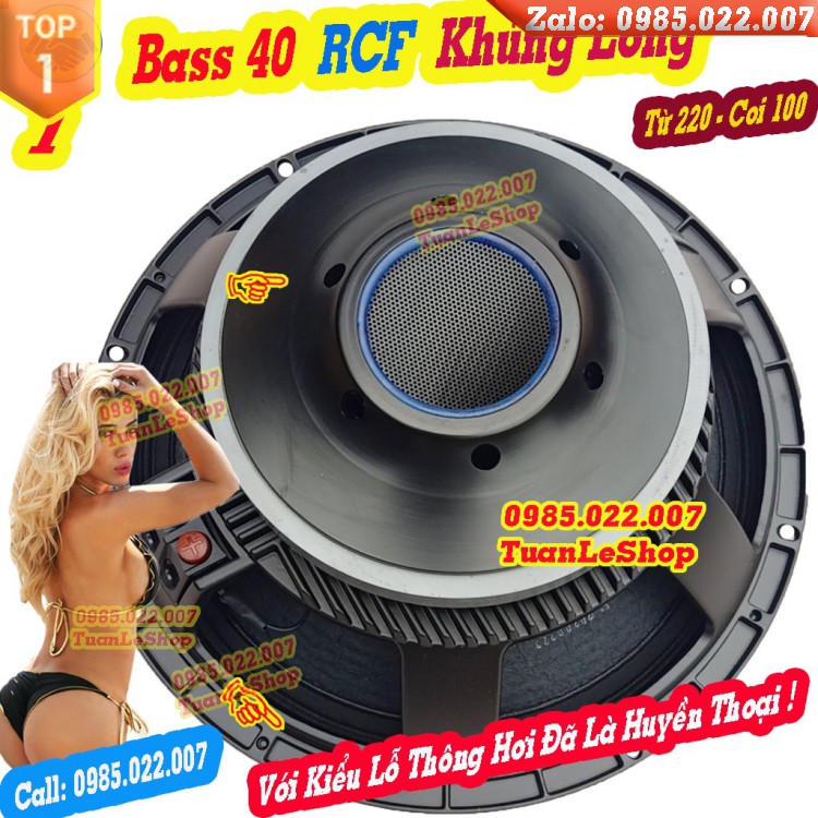 LOA BASS 40 RCF NHẬP KHẨU CAO CẤP TỪ 220 CÔN 100 - GIÁ 01 CHIẾC ĐÍT LỒI