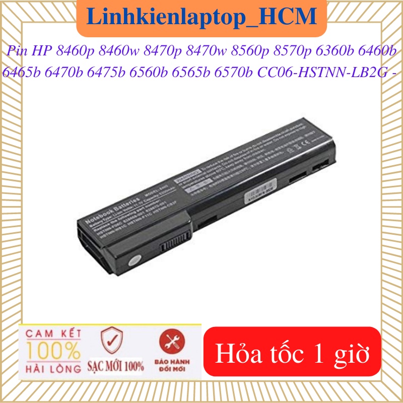Pin laptop HP 6360b 6460b 6465b 6470b 6475b 6560b 6565b 6570b 8460p 8460w 8470p 8470w 8560p 8570p CC06 - HSTNN - LB2G