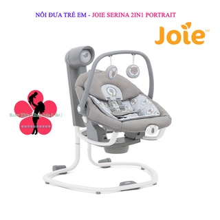 Nôi đưa trẻ em - joie serina 2in1 portrait