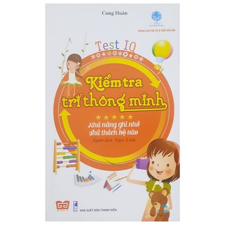 Kiểm Tra Trí Thông Minh Test IQ - Khả Năng Ghi Nhớ, Thử Thách Bộ Não