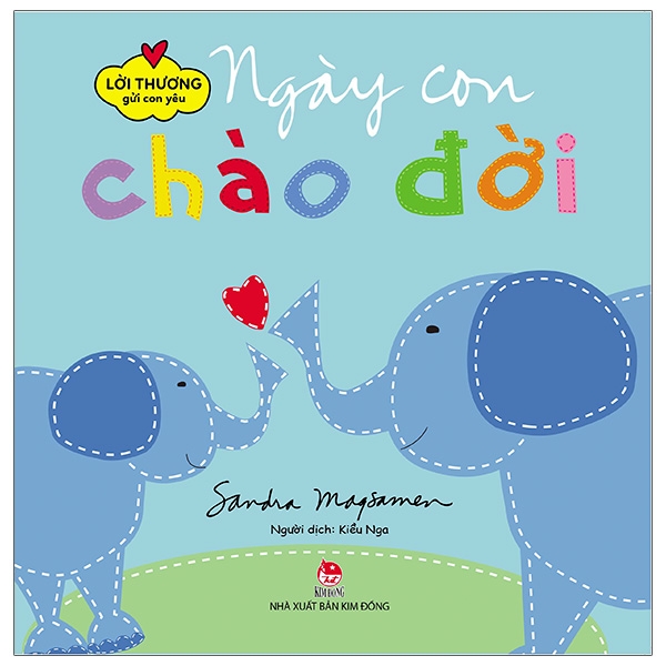 Sách Lời Thương Gửi Con Yêu: Ngày Con Chào Đời