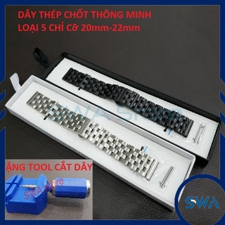 [Tặng đồ cắt mắt] Dây kim loại đồng hồ 5 chỉ – chốt thông minh cỡ 20mm – 22mm