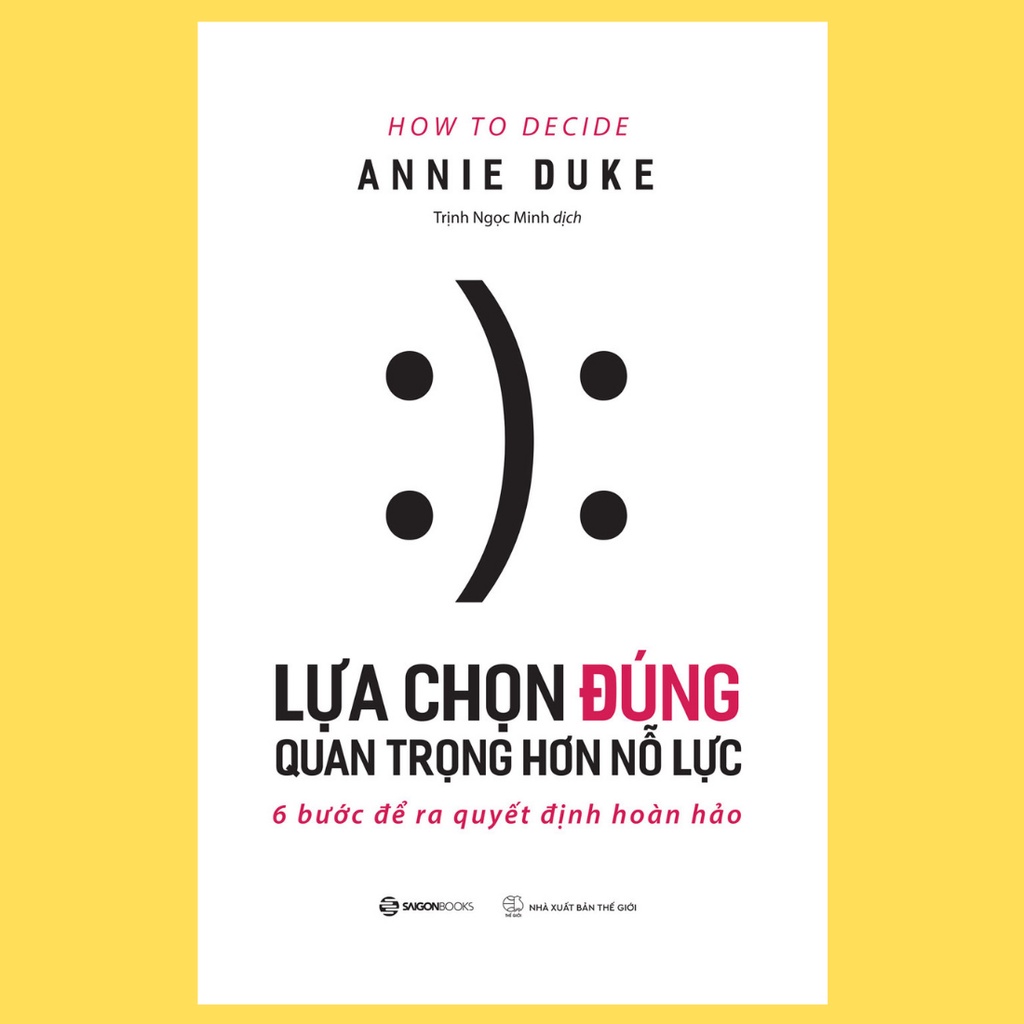 SÁCH Lựa chọn đúng quan trọng hơn nỗ lực  Tác giả Annie Duke