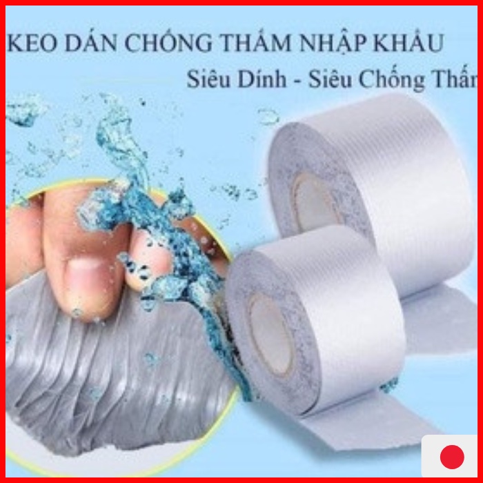 Băng keo chống thấm,chống dột công nghệ Nhật Bản_phiên bản mới nhất