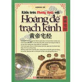 Sách - Kiến Trúc Phong Thủy Với Hoàng Đế Trạch Kinh