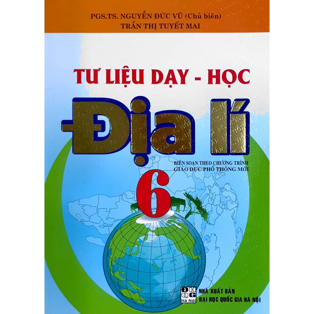 Sách - Tư liệu dạy - học Địa Lí 6 (Biên soạn theo Chương trình Giáo dục phổ thông mới)