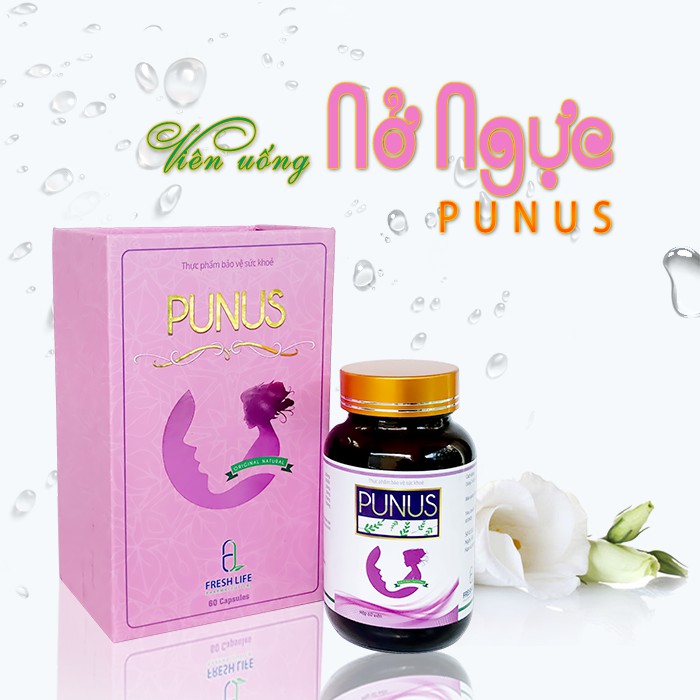 PUNUS viên uống nở ngực, căng tròn, săn chắc. Sáng da, mờ nám. Giảm khô hạn sau sinh