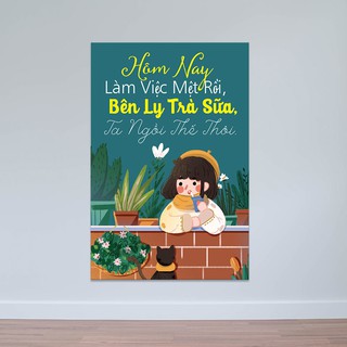 Tranh trang trí quán trà sữa “Hôm nay làm việc mệt rồi…” T3905