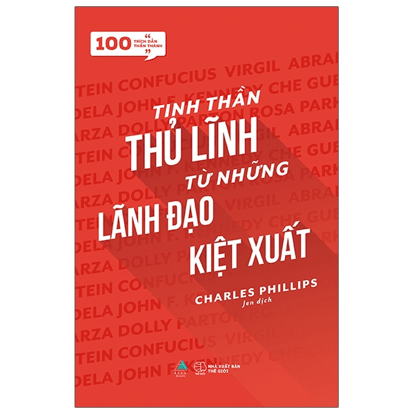 Sách 100 Trích Dẫn Thần Thánh: Tinh Thần Thủ Lĩnh Từ Những Lãnh Đạo Kiệt Xuất