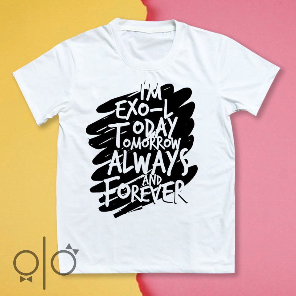 Áo Thun I'm EXO-l Today Tomorrow Always And Forever