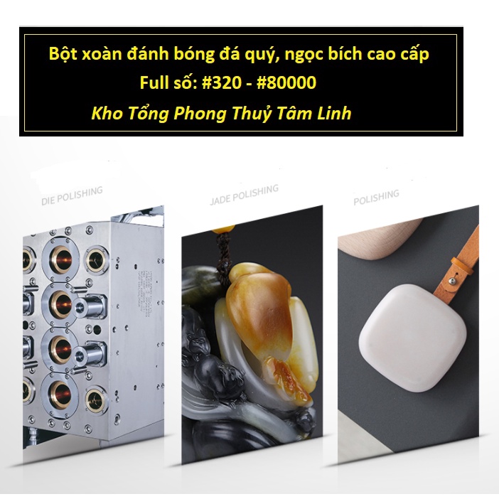 Bột xoàn đánh bóng đá quý ngọc bích cao cấp| Kho tổng phong thuỷ tâm linh