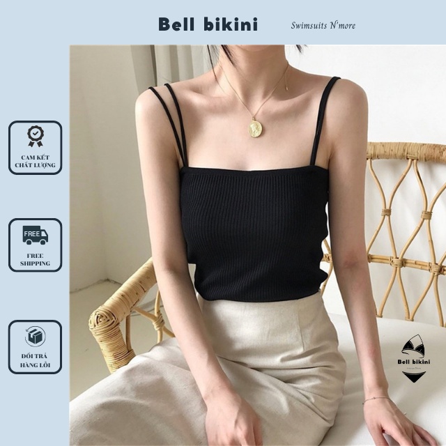 Áo Hai Dây Ngang Dáng Ôm Cao Cấp Co Giãn 4 Chiều - Áo 2S Sợi Bún Len Tăm Dáng Dài Sexy Sang Chảnh - Bell Bikini - Bra006