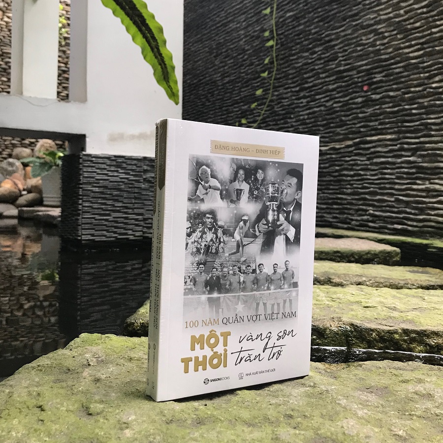 SÁCH- 100 năm quần vợt Việt Nam: Một thời vàng son, một thời trăn trở - Tác giả Đặng Hoàng, Đinh Hiệp