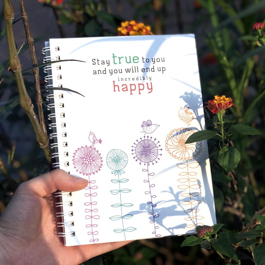 Sổ Tay/ Notebook: Phong Cách Sống - Stay True To You And You Will End Up Incredibly Happy (Gáy Lò Xo)