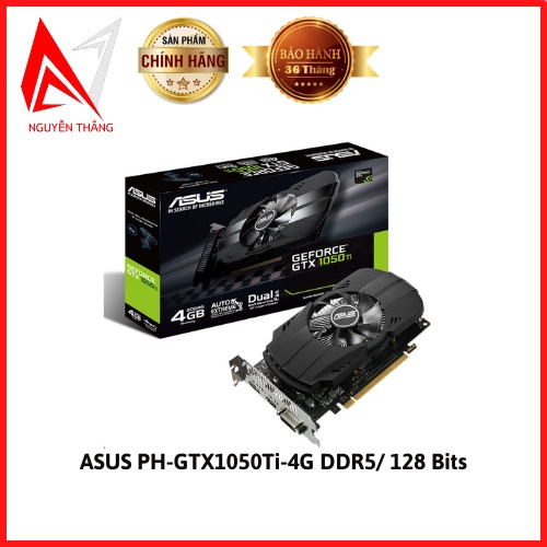 Vga card màn hình Asus PH-GTX1050 Ti-4G (NVIDIA Geforce/ 4Gb/ DDR5/ 128 Bits)