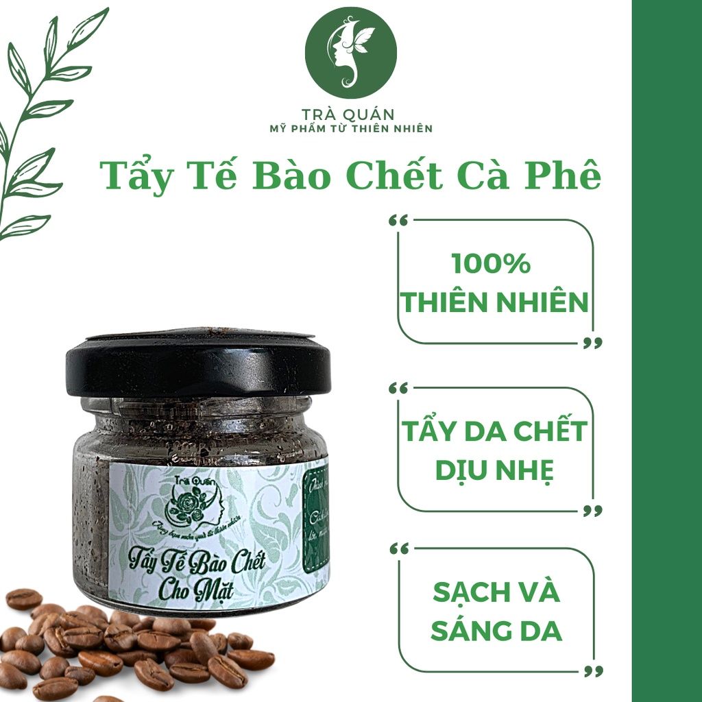 Tẩy Da Chết Từ Cà Phê Làm Sạch Da Dịu Nhẹ Sạch Lỗ Chân Lông Cho Làn Da Mịn Màng Và Rạng Rỡ Trà Quán 50g
