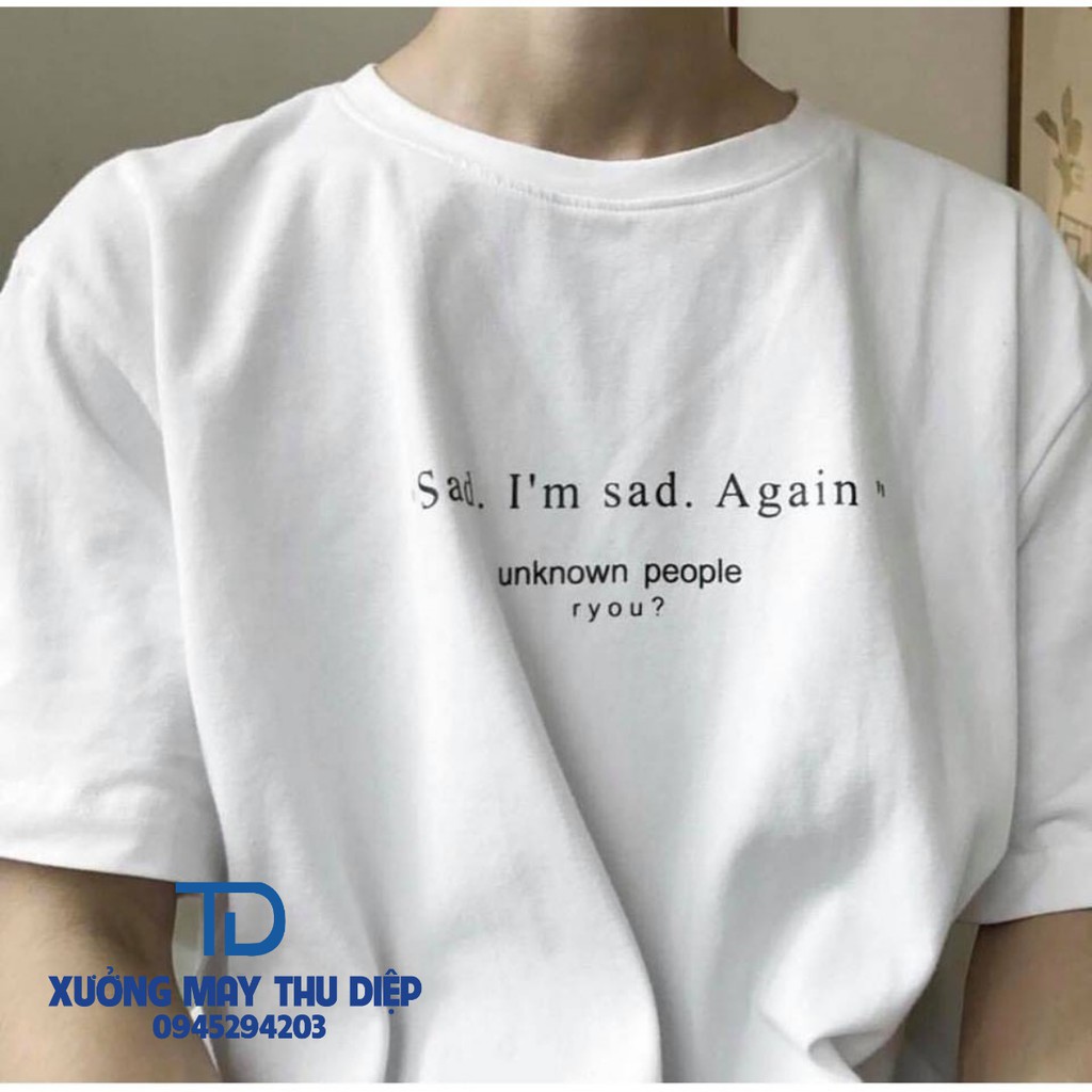 Áo Thun SAD AGAIN Trắng Unisex HÓT HÍT