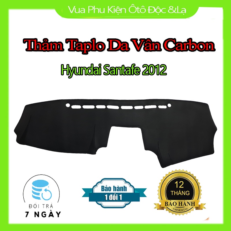 Thảm Taplo Hyundai Santafe 2012- 2014, 2016- 2017, 2019- 2020 Chất Liệu Da Vân Carbon hoặc Nhung 3 Lớp Chống Trượt