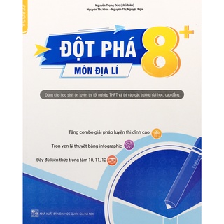 Sách - Đột phá 8+ môn Địa Lí - Dùng cho học sinh ôn luyện thi tốt nghiệp THPT và thi vào các trường đại học, cao đẳng