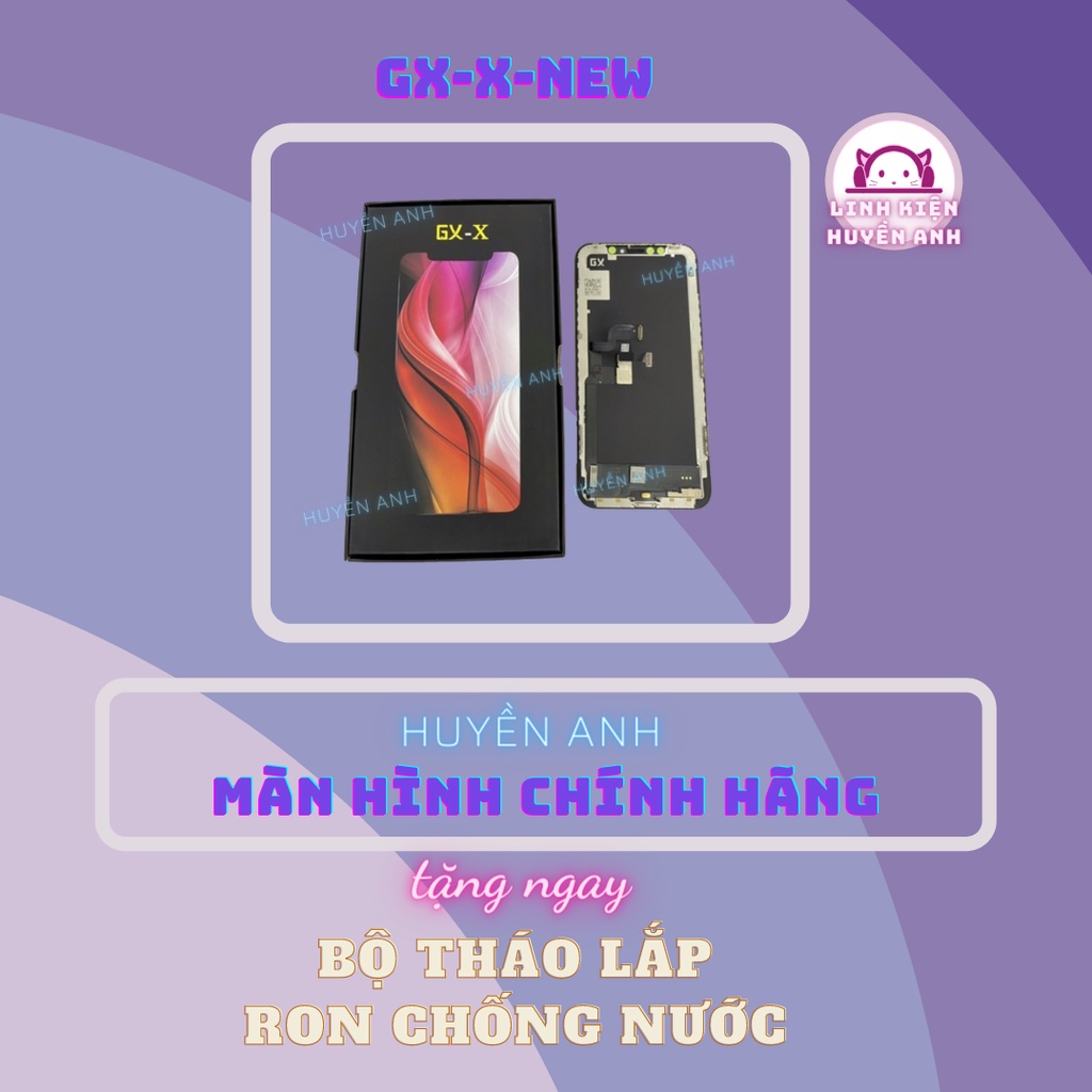 Màn hình  X - Màn hình chính hãng GX X NEW màn OLED Chất lượng như Zin có bảo hành 100% test trươc khi gửi